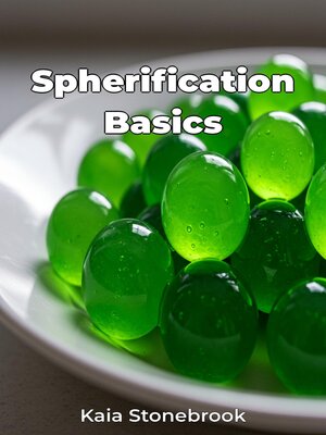 cover image of Spherification Basics
